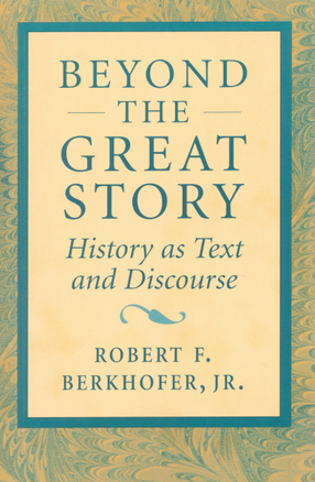 Cover image for Beyond the great story: history as text and discourse