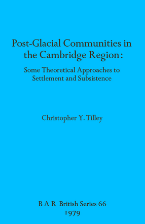 Cover image for Post-Glacial Communities in the Cambridge Region: Some Theoretical Approaches to Settlement and Subsistence