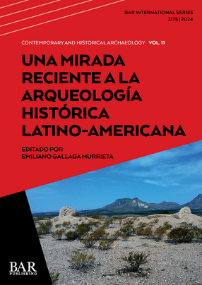 Cover image for Una Mirada Reciente a la Arqueología Histórica Latino-Americana 