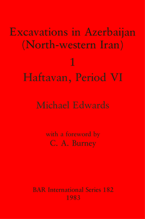 Cover image for Excavations in Azerbaijan (North-western Iran): 1: Haftavan, Period VI