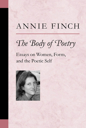 Cover image for The Body of Poetry: Essays on Women, Form, and the Poetic Self