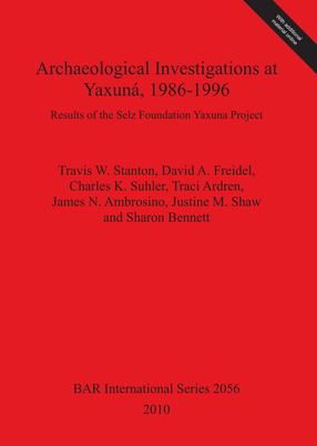 Cover image for Archaeological Investigations at Yaxuná, 1986-1996: Results of the Selz Foundation Yaxuna Project
