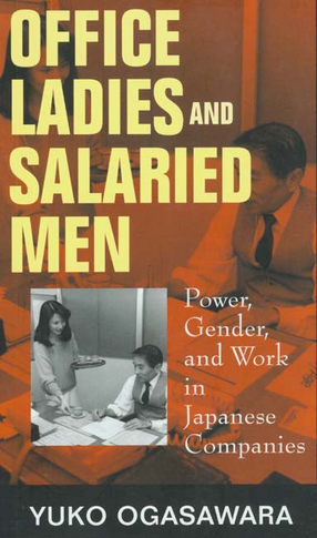 Cover image for Office ladies and salaried men: power, gender, and work in Japanese companies