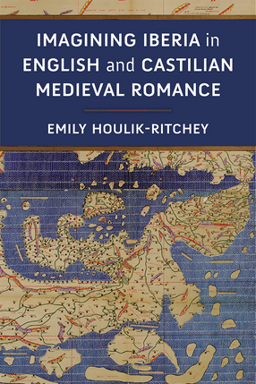 Cover image for Imagining Iberia in English and Castilian Medieval Romance