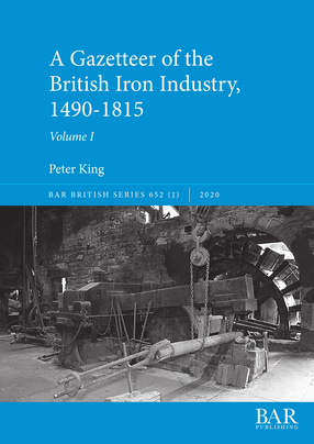 Cover image for A Gazetteer of the British Iron Industry, 1490–1815, Volumes I and II