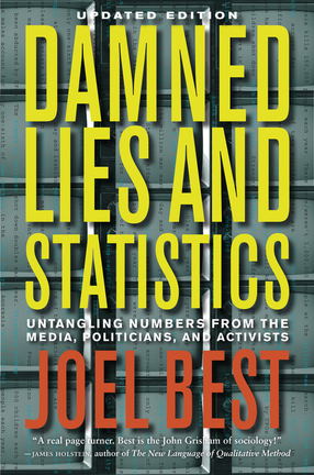 Cover image for Damned lies and statistics: untangling numbers from the media, politicians, and activists