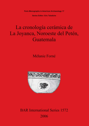 Cover image for La cronología cerámica de La Joyanca, Noroeste del Petén, Guatemala