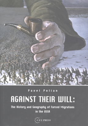 Cover image for Against their will: the history and geography of forced migrations in the USSR