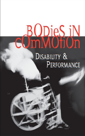 Cover image for Bodies in Commotion: Disability and Performance