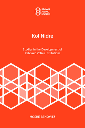 Cover image for Kol Nidre: Studies in the Development of Rabbinic Votive Institutions