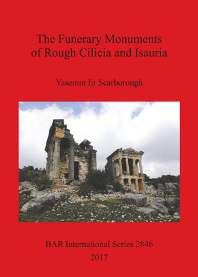 Cover image for The Funerary Monuments of Rough Cilicia and Isauria