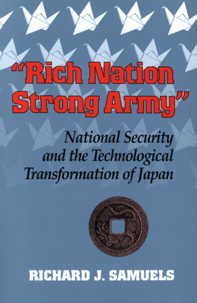 Cover image for &quot;Rich nation, strong Army&quot;: national security and the technological transformation of Japan