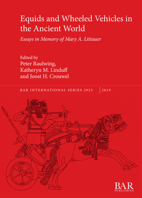 Cover image for Equids and Wheeled Vehicles in the Ancient World: Essays in Memory of Mary A. Littauer