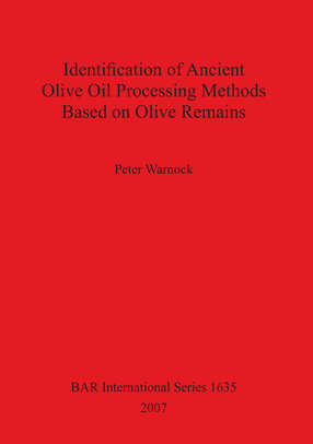 Cover image for Identification of Ancient Olive Oil Processing Methods Based on Olive Remains