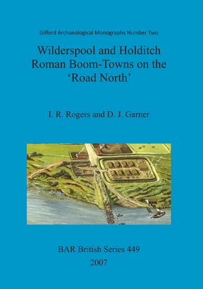 Cover image for Wilderspool and Holditch: Roman Boom-Towns on the &#39;Road North&#39;