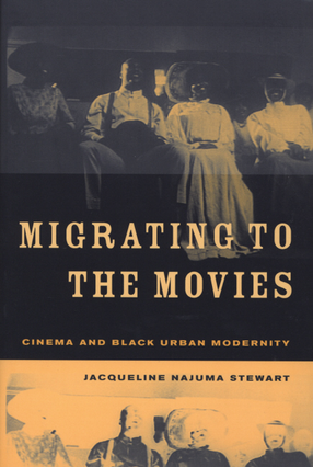 Cover image for Migrating to the movies: cinema and Black urban modernity