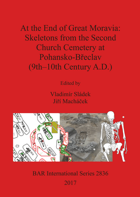 Cover image for At the End of Great Moravia: Skeletons from the Second Church Cemetery at Pohansko-Břeclav (9th–10th Century A.D.)