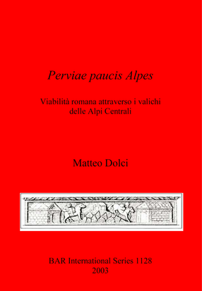 Cover image for Perviae paucis Alpes: Viabilità romana attraverso i valichi delle Alpi Centrali