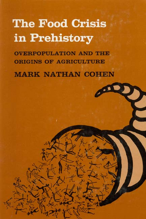 Cover image for The food crisis in prehistory: overpopulation and the origins of agriculture