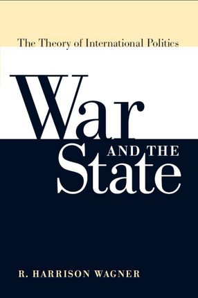 Cover image for War and the State: The Theory of International Politics