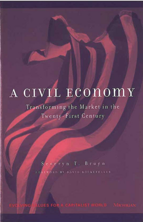 Cover image for A Civil Economy: Transforming the Marketplace in the Twenty-First Century