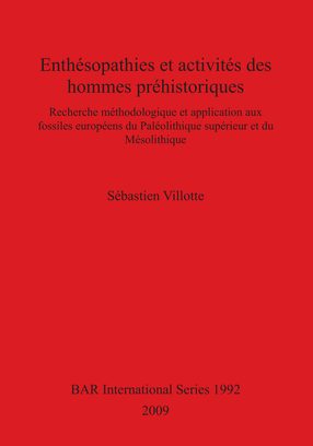 Cover image for Enthésopathies et activités des hommes préhistoriques: Recherche méthodologique et application aux fossiles européens du Paléolithique supérieur et du Mésolithique