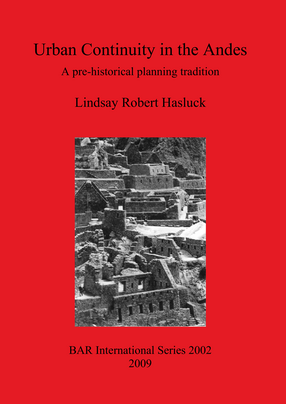 Cover image for Urban Continuity in the Andes: A pre-historical planning tradition