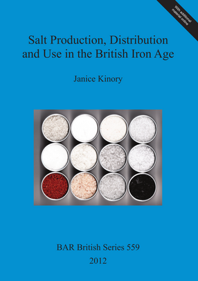 Cover image for Salt Production, Distribution and Use in the British Iron Age