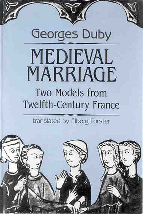 Cover image for Medieval marriage: two models from twelfth-century France