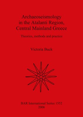 Cover image for Archaeoseismology in the Atalanti Region, Central Mainland Greece: Theories, methods and practice