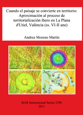 Cover image for Cuando el paisaje se convierte en territorio: Aproximación al proceso de territorialización íbero en La Plana d&#39;Utiel, València (ss. VI-II ane)