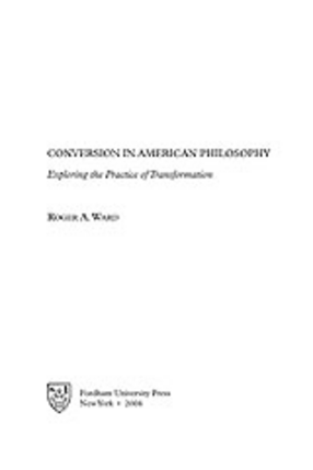 Cover image for Conversion in American philosophy: exploring the practice of transformation