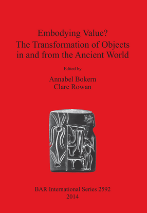 Cover image for Embodying Value? The Transformation of Objects in and from the Ancient World