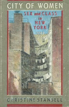Cover image for City of women: sex and class in New York, 1789-1860