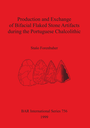 Cover image for Production and Exchange of Bifacial Flaked Stone Artifacts during the Portuguese Chalcolithic