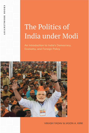 Cover image for The Politics of India under Modi: An Introduction to India’s Democracy, Economy, and Foreign Policy