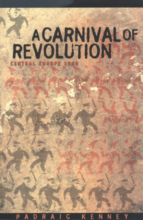 Cover image for A carnival of revolution: Central Europe 1989