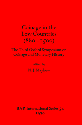 Cover image for Coinage in the Low Countries (880-1500): The Third Oxford Symposium on Coinage and Monetary History