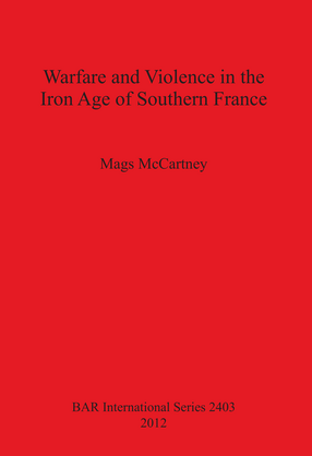 Cover image for Warfare and Violence in the Iron Age of Southern France