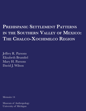 Cover image for Prehispanic Settlement Patterns in the Southern Valley of Mexico: The Chalco-Xochimilco Region