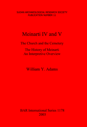 Cover image for Meinarti IV and V: The Church and the Cemetery. The History of Meinarti. An Interpretive Overview