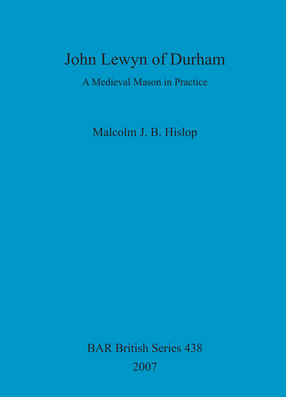 Cover image for John Lewyn of Durham: A Medieval Mason in Practice