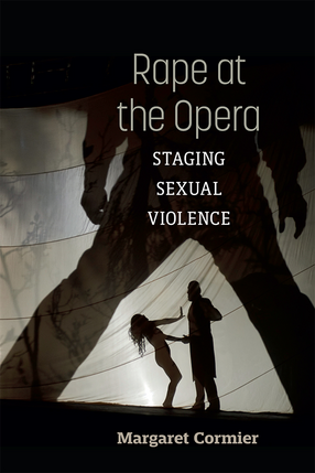 Cover image for Rape at the Opera: Staging Sexual Violence
