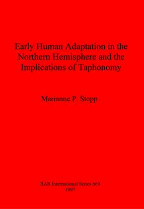 Cover image for Early Human Adaptation in the Northern Hemisphere and the Implications of Taphonomy
