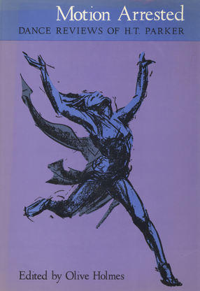 Cover image for Motion arrested: dance reviews of H.T. Parker