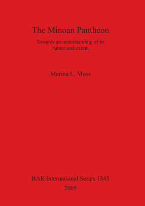 Cover image for The Minoan Pantheon: Towards an understanding of its nature and extent