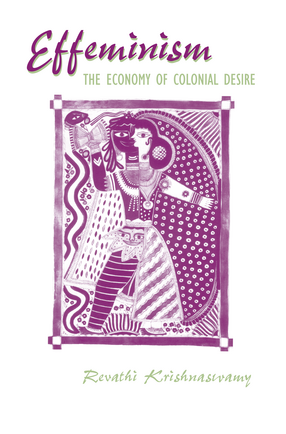 Cover image for Effeminism: The Economy of Colonial Desire