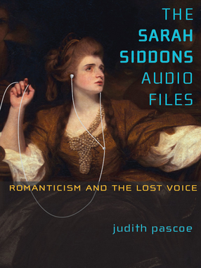 Cover image for The Sarah Siddons Audio FIles:Romanticism and the Lost Voice