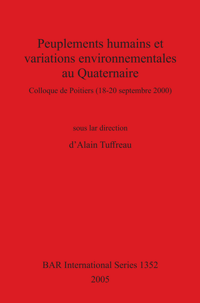 Cover image for Peuplements humains et variations environnementales au Quaternaire: Colloque de Poitiers (18-20 septembre 2000)