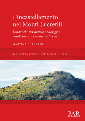 Cover image for L’incastellamento nei Monti Lucretili: Dinamiche insediative e paesaggio rurale tra alto e basso medioevo
